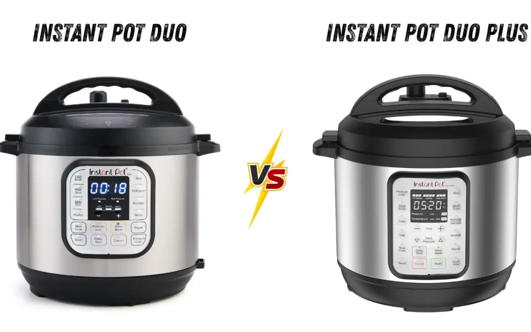 Instant Pot Duo vs Duo Plus: Which Model Cooks Better?