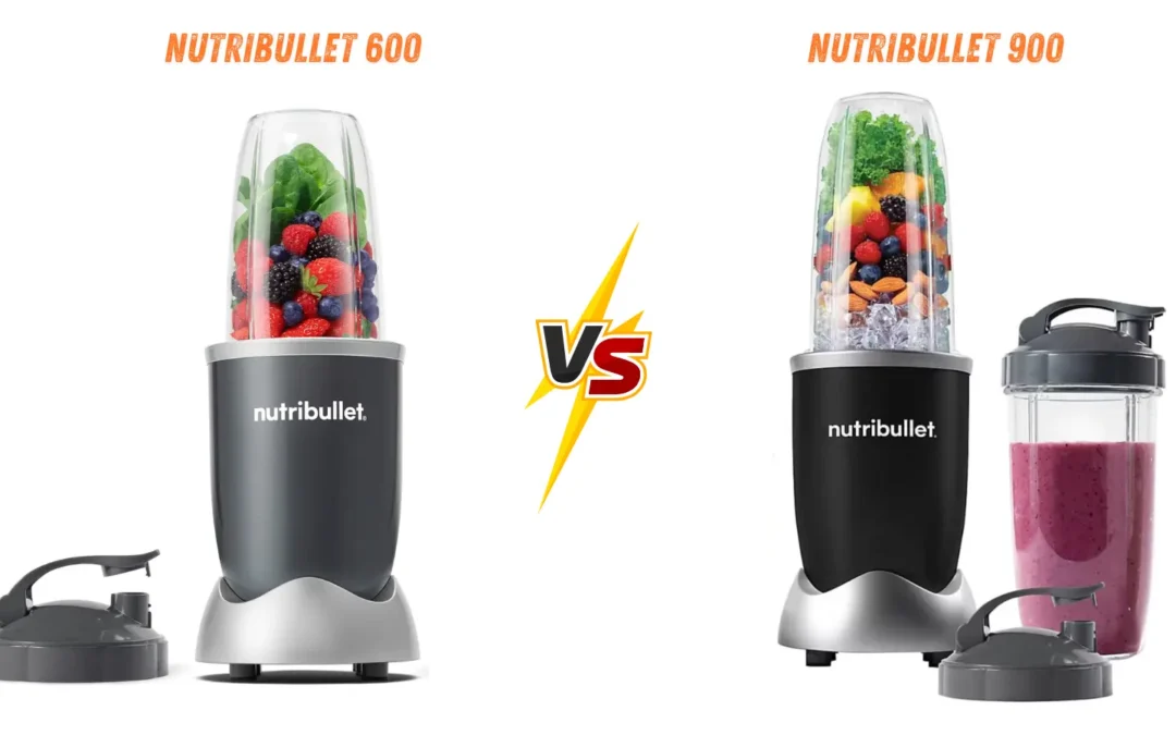 NutriBullet 600 vs 900: Which One Do You Need